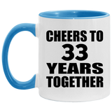 33rd Anniversary Cheers To 33 Years Together - 11oz Accent Mug Blue