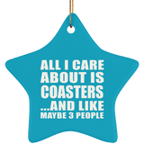 All I Care About Is Coasters - Star Ornament