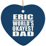 Eric World's Okayest Dad - Heart Ornament