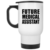 Future Medical Assistant - Travel Mug