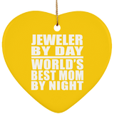 Jeweler By Day World's Best Mom By Night - Heart Ornament