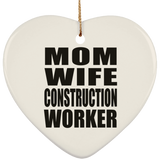 Mom Wife Construction Worker - Heart Ornament