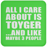 All I Care About Is Toyger - Drink Coaster