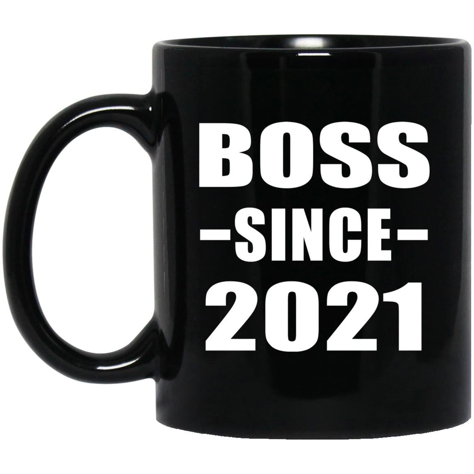 Boss Since 2021 - 11oz Coffee Mug Black