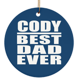 Cody Best Dad Ever - Circle Ornament