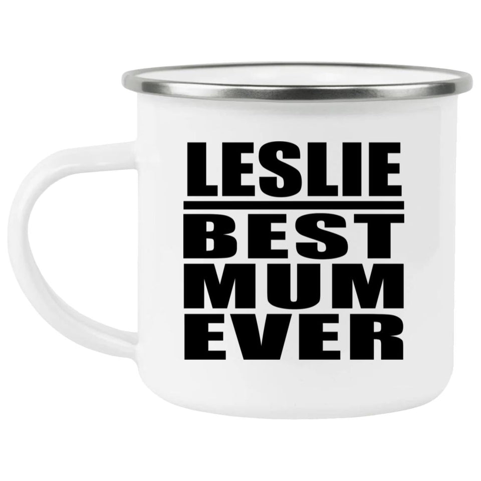 Leslie Best Mum Ever - 12oz Camping Mug