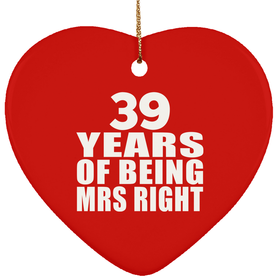 39th Anniversary 39 Years Of Being Mrs Right - Heart Ornament