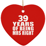 39th Anniversary 39 Years Of Being Mrs Right - Heart Ornament