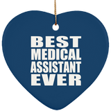 Best Medical Assistant Ever - Heart Ornament