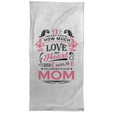 How Much Love Could Hold Until Called Me Mom - Hand Towel