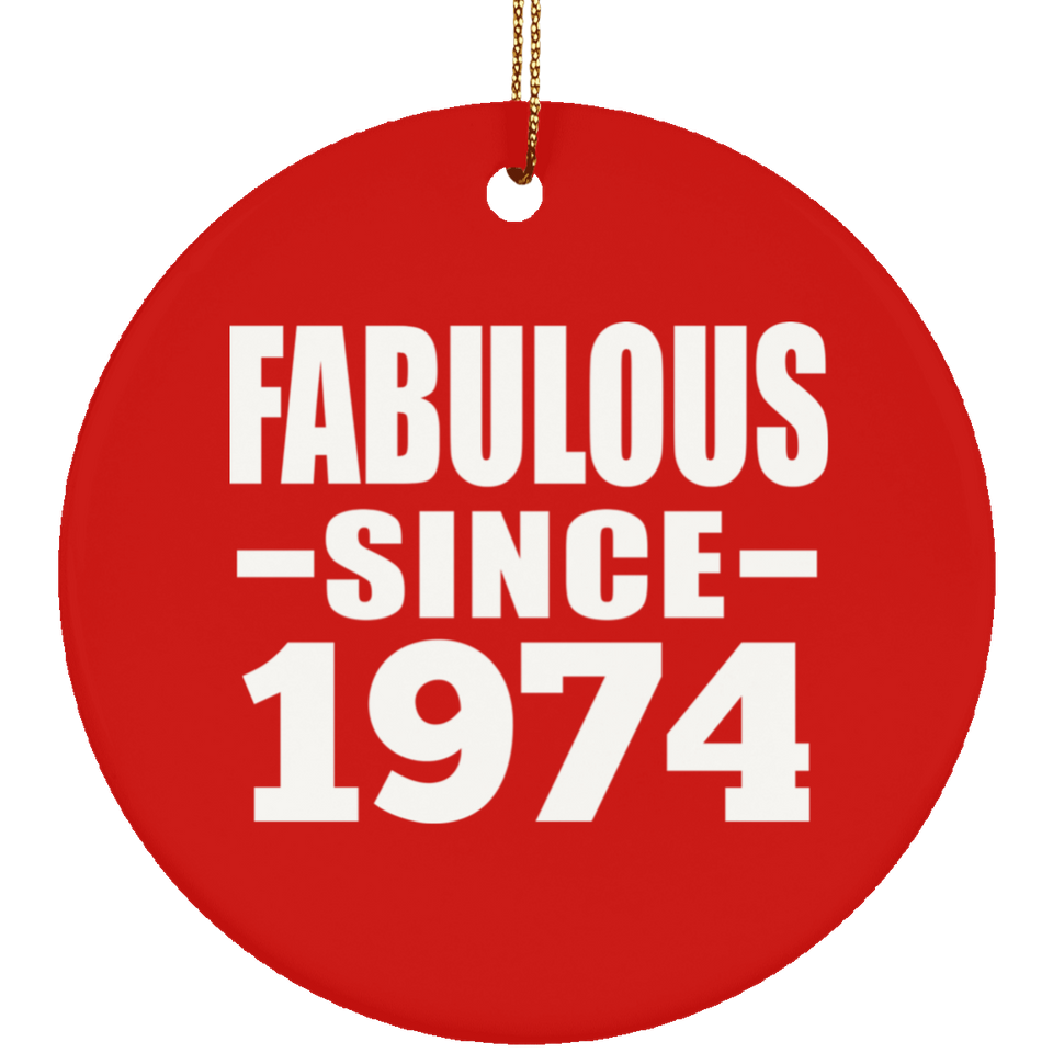 50th Birthday Fabulous Since 1974 - Circle Ornament