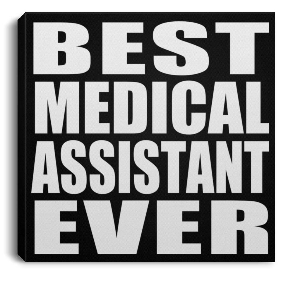 Best Medical Assistant Ever - Canvas Square