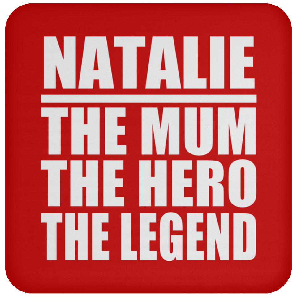 Natalie The Mum The Hero The Legend - Drink Coaster