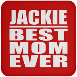 Jackie Best Mom Ever - Drink Coaster