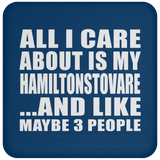 All I Care About Is My Hamiltonstovare - Drink Coaster