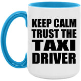 Keep Calm and Trust The Taxi Driver - 15oz Accent Mug Blue