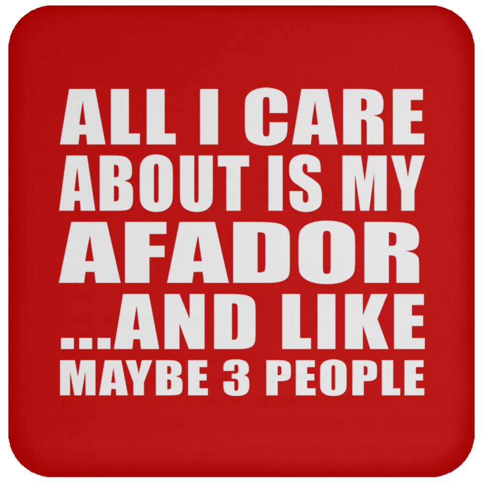 All I Care About Is My Afador - Drink Coaster