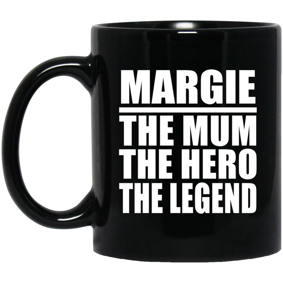 Margie The Mum The Hero The Legend - 11 Oz Coffee Mug Black