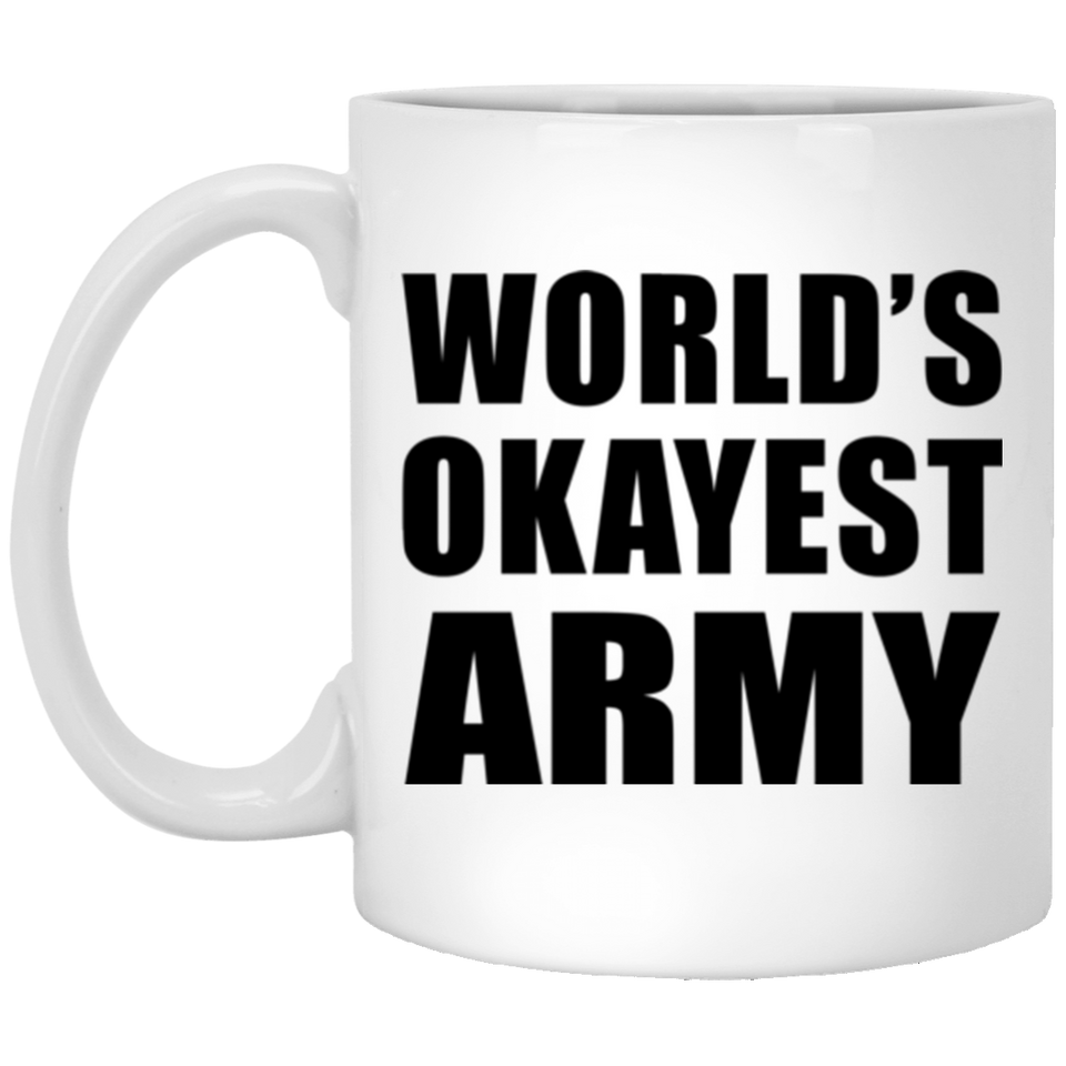World's Okayest Army - 11 Oz Coffee Mug