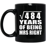 22nd Anniversary Square Root of 484 Years of Being Mrs Right - 11oz Coffee Mug Black