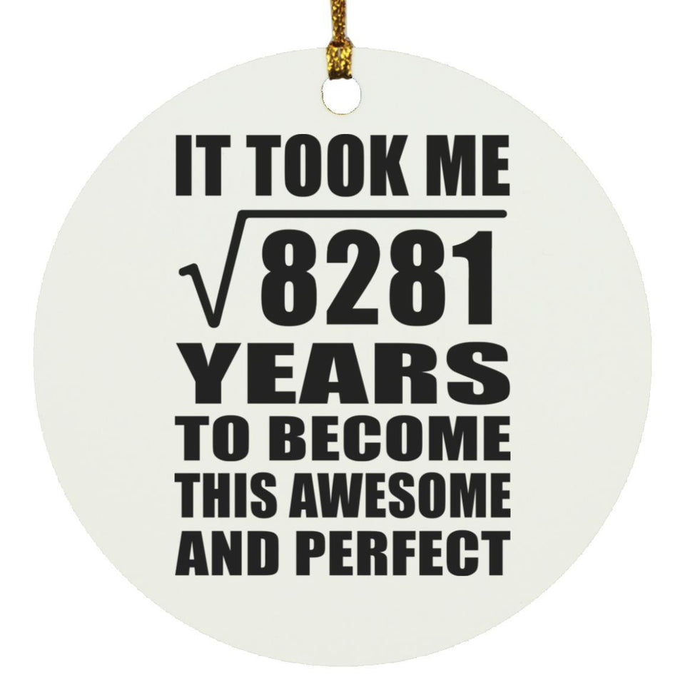 91st Birthday Took Square Root of 8281 Years To Awesome - Circle Ornament