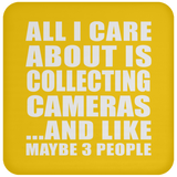 All I Care About Is Collecting Cameras - Drink Coaster