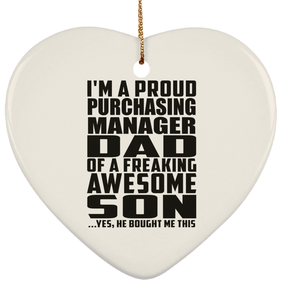 Proud Purchasing Manager Dad Of Awesome Son - Heart Ornament