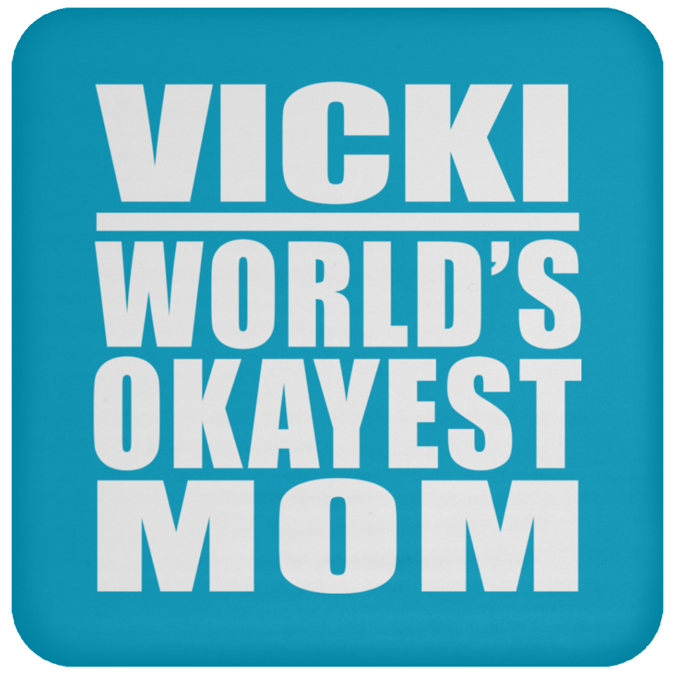 Vicki World's Okayest Mom - Drink Coaster