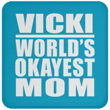 Vicki World's Okayest Mom - Drink Coaster