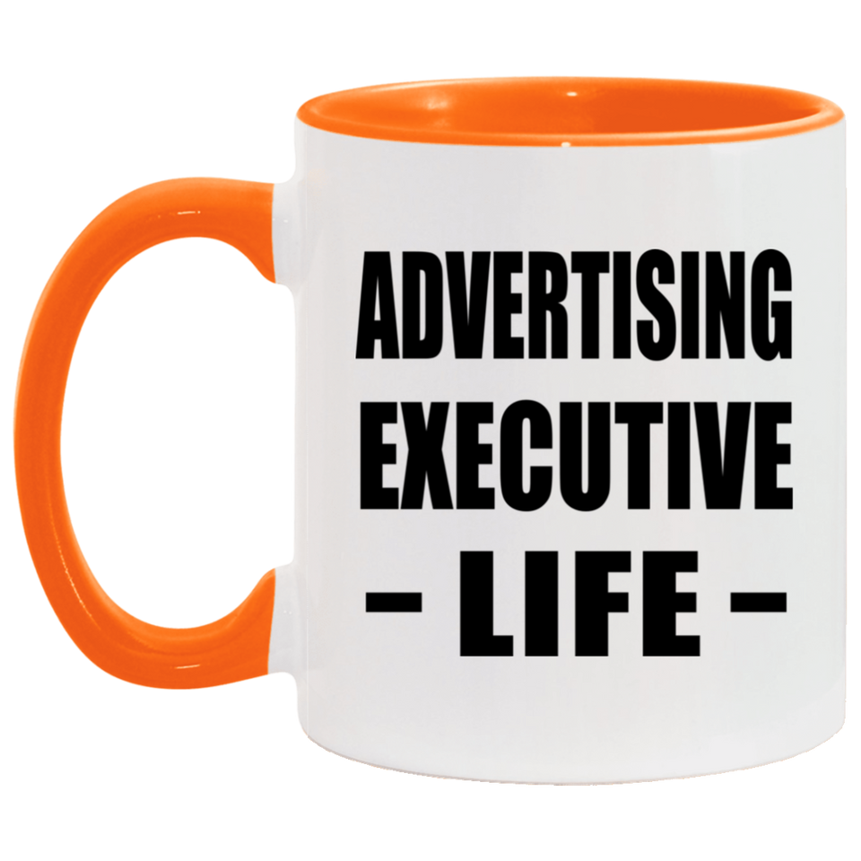 Advertising Executive Life - 11oz Accent Mug Orange