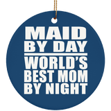 Maid By Day World's Best Mom By Night - Circle Ornament