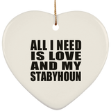 All I Need Is Love And My Stabyhoun - Heart Ornament