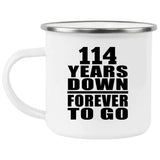 114th Anniversary 114 Years Down Forever to Go - 12oz Camping Mug