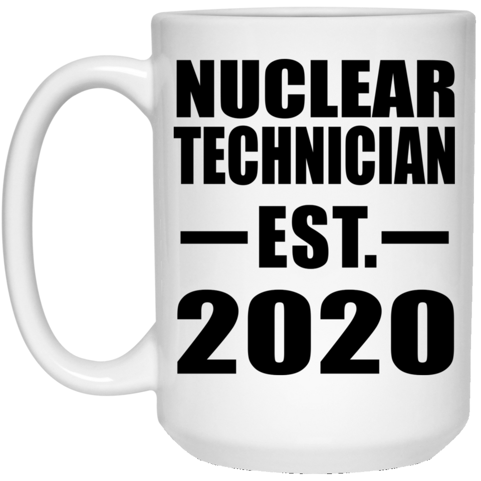Nuclear Technician Established EST. 2020 - 15oz Coffee Mug
