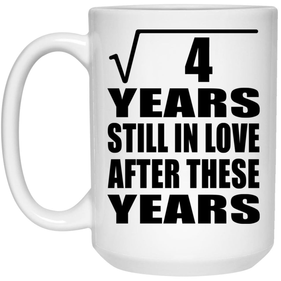 2nd Anniversary Square Root of 4 Years Still In Love - 15oz Coffee Mug
