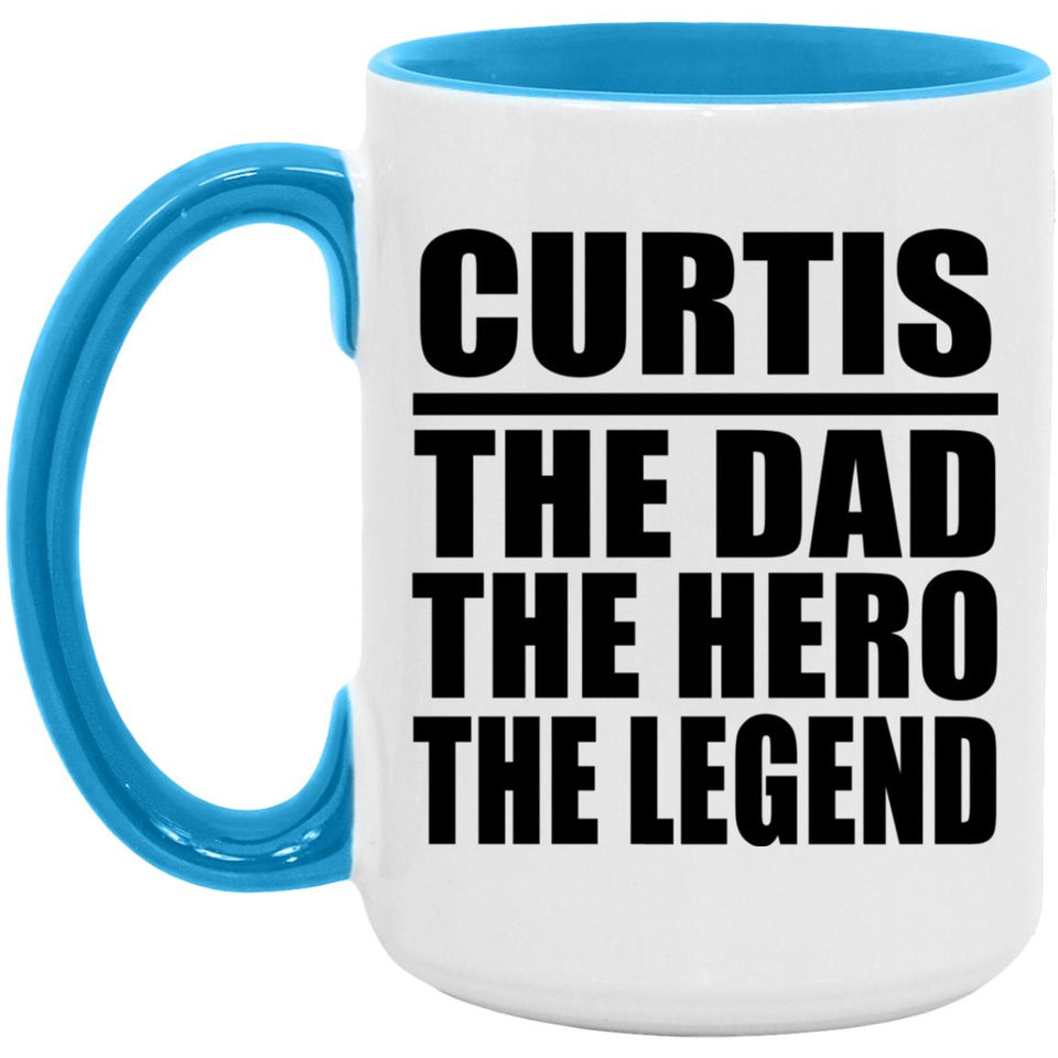 Curtis The Dad The Hero The Legend - 15oz Accent Mug Blue