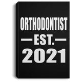 Orthodontist Established EST. 2021 - Canvas Portrait