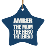 Amber The Mum The Hero The Legend - Star Ornament