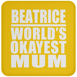 Beatrice World's Okayest Mum - Drink Coaster
