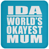 Ida World's Okayest Mum - Drink Coaster