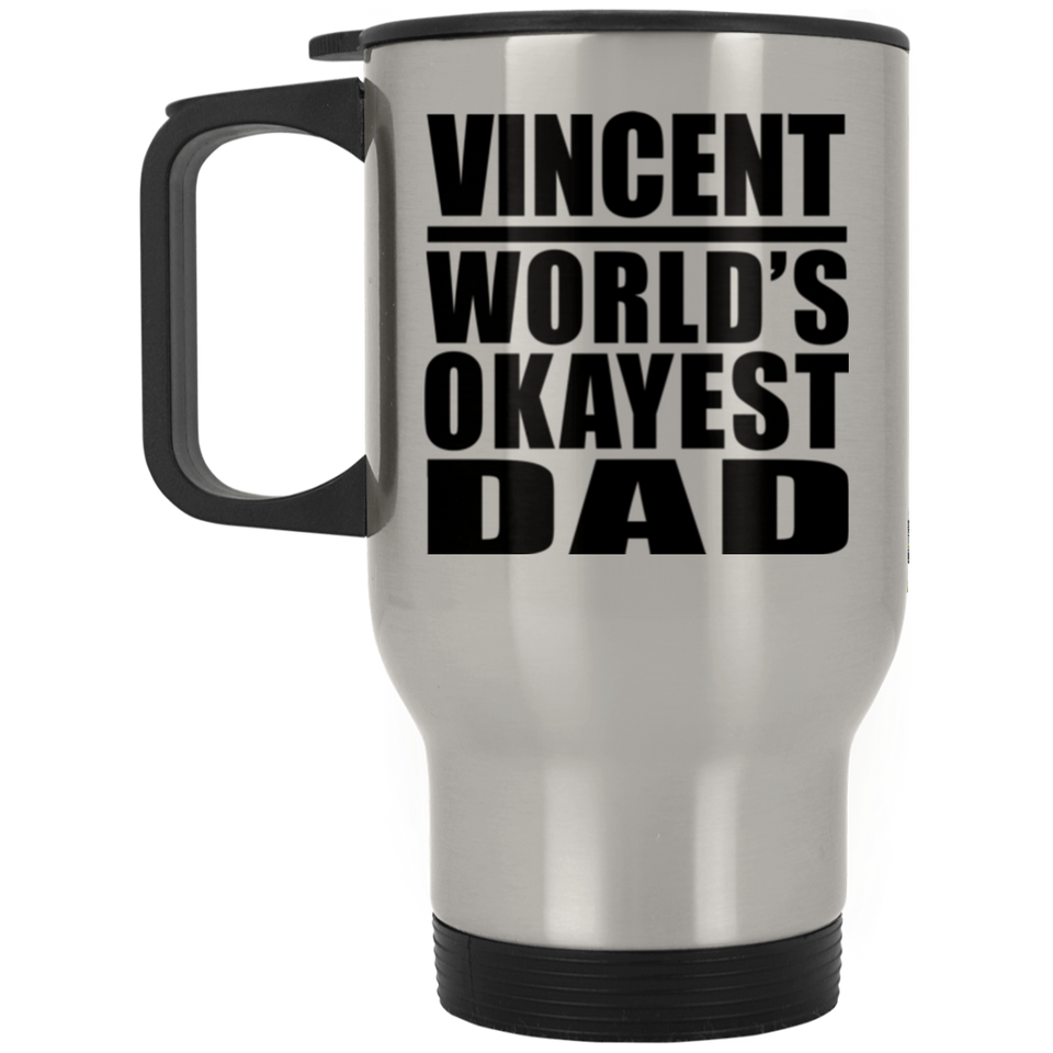 Vincent World's Okayest Dad - Silver Travel Mug