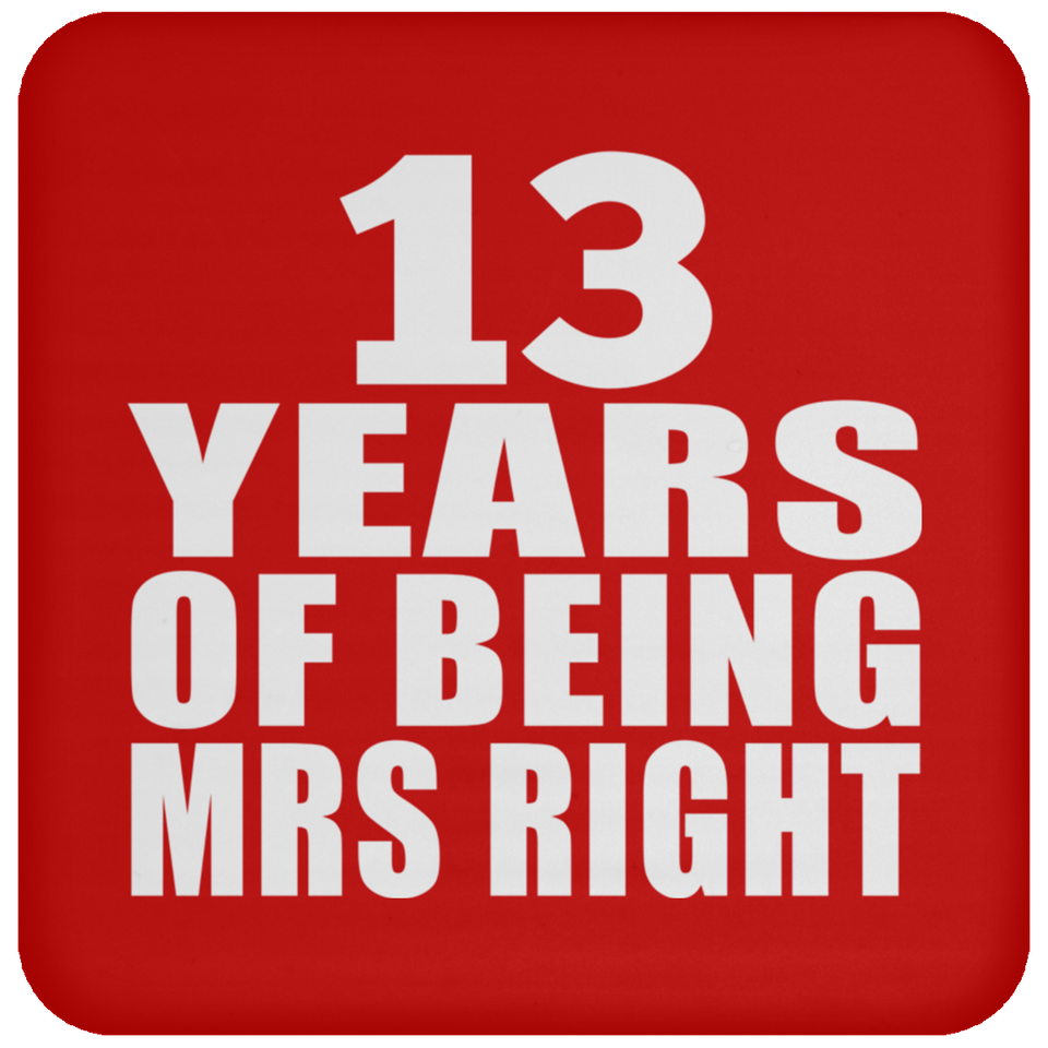 13th Anniversary 13 Years Of Being Mrs Right - Drink Coaster