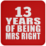 13th Anniversary 13 Years Of Being Mrs Right - Drink Coaster