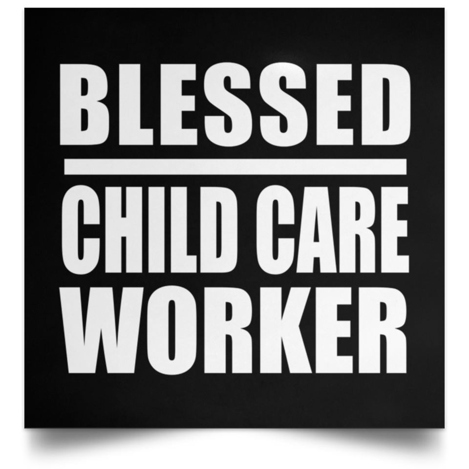 Blessed Child Care Worker - Poster Square