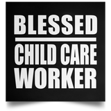 Blessed Child Care Worker - Poster Square