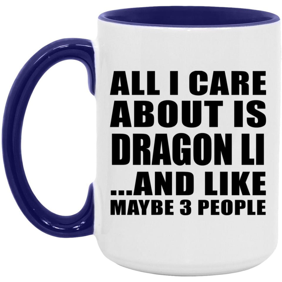 All I Care About Is Dragon Li - 15oz Accent Mug Purple