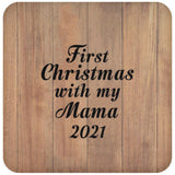 First Christmas With My Mama 2021 - Drink Coaster C