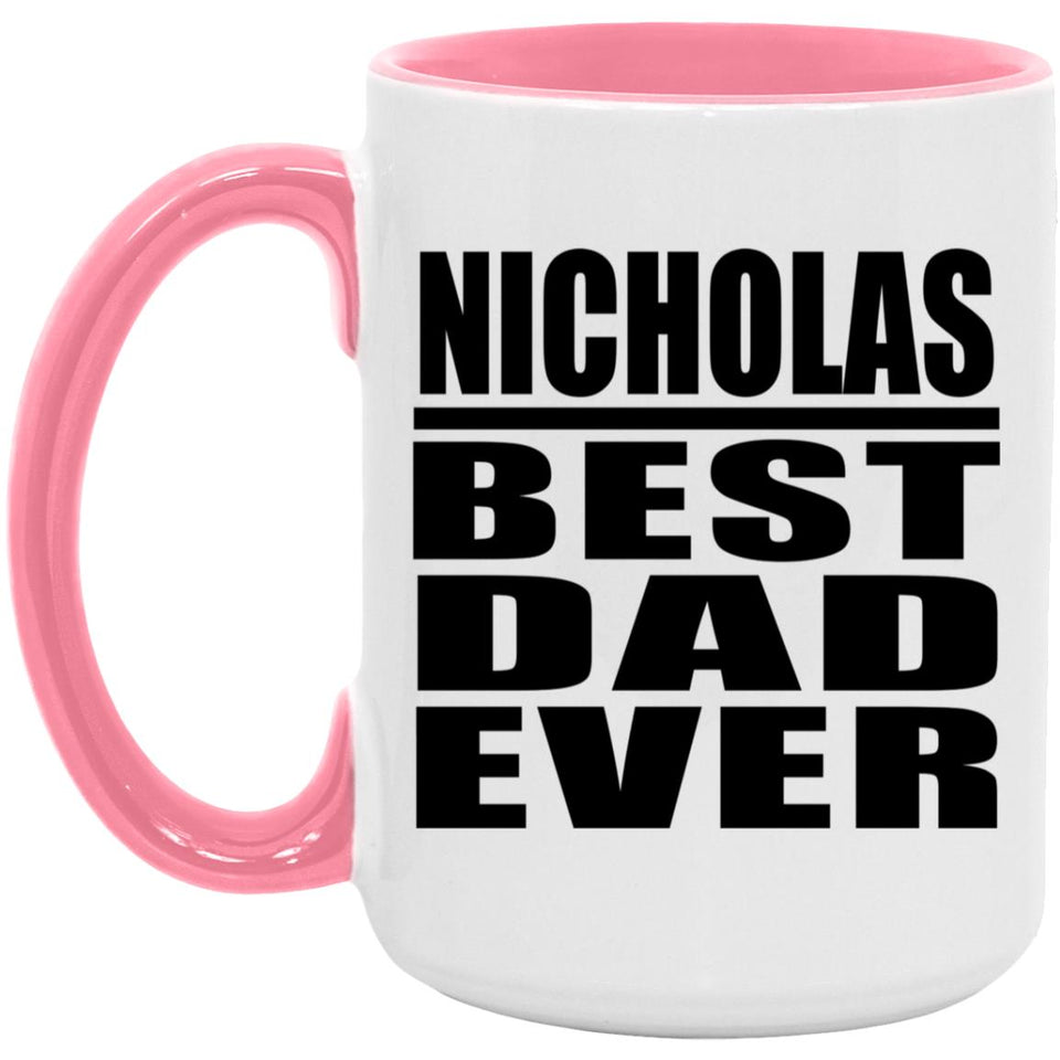Nicholas Best Dad Ever - 15oz Accent Mug Pink