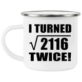 92nd Birthday I Turned Square Root of 2116 Twice - 12oz Camping Mug