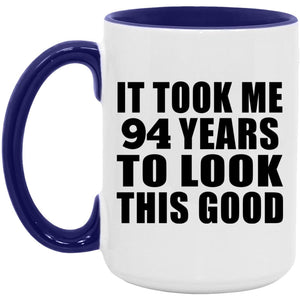 94th Birthday Took Me 94 Years To Look This Good - 15oz Accent Mug Purple